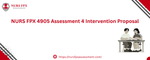 NURS FPX 4905 Assessment 4 Intervention Proposal