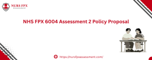 NHS FPX 6004 Assessment 2 Policy Proposal