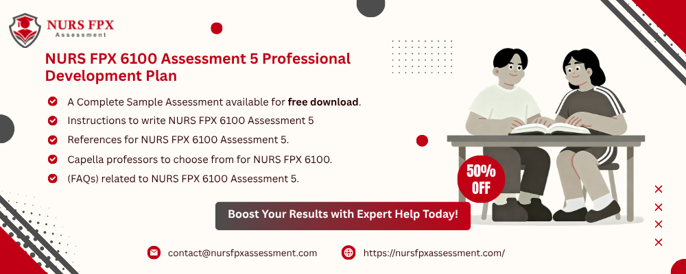 NURS FPX 6100 Assessment 5 Professional Development Plan
