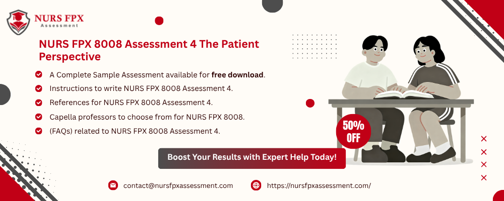 NURS FPX 8008 Assessment 4 The Patient Perspective