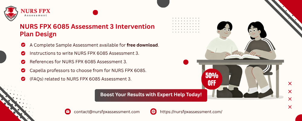 NURS FPX 6085 Assessment 3 Intervention Plan Design